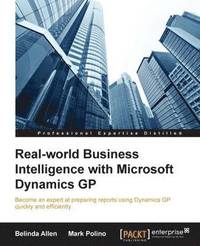 bokomslag Real-world Business Intelligence with Microsoft Dynamics GP