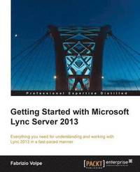 bokomslag Getting Started with Microsoft Lync Server 2013