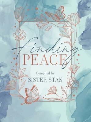 Sister Stanislaus Kennedy, Sister Stan - Finding Peace, Inbunden