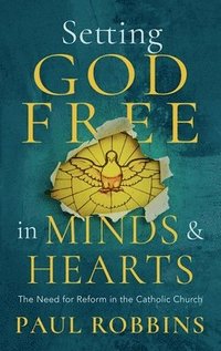 bokomslag Setting God Free in Minds and Hearts