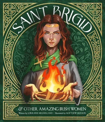 Lorraine Mulholland - St Brigid & Other Amazing Irish Women, Inbunden