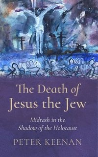 bokomslag The Death of Jesus the Jew