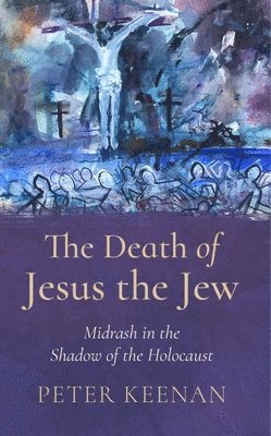 bokomslag The Death of Jesus the Jew