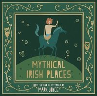 bokomslag Mythical Irish Places