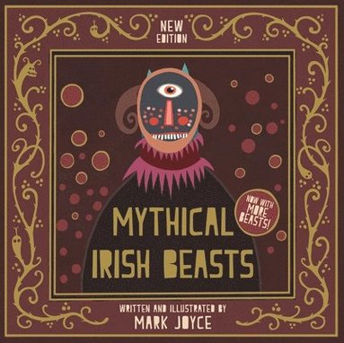 Mark Joyce - Mythical Irish Beasts, Inbunden