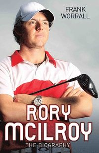 bokomslag Rory Mcilroy - the Biography