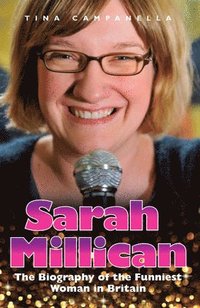 bokomslag Sarah Millican - The Biography Of The Funniest Woman In Britain