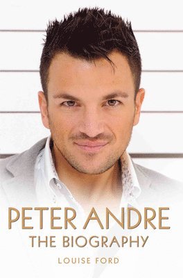 bokomslag Peter Andre - The Biography