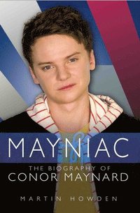 bokomslag Mayniac - the Biography of Conor Maynard