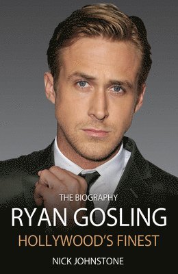 bokomslag Ryan Gosling - The Biography