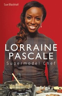 bokomslag Lorraine Pascale - Supermodel Chef