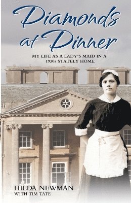 bokomslag Diamonds at Dinner - My Life as a Lady's Maid in a 1930s Stately Home