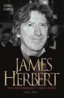 bokomslag James Herbert - The Authorised True Story 1943-2013