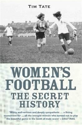 Secret History Of Womens Football 1