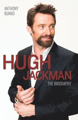 Anthony Bunko - Hugh Jackman - The Biography, Häftad