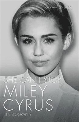 She Can't Stop - Miley Cyrus: The Biography 1