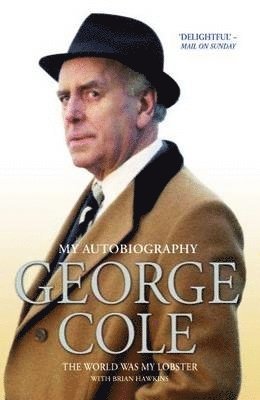 bokomslag George Cole - The World Was My Lobster: The Autobiography