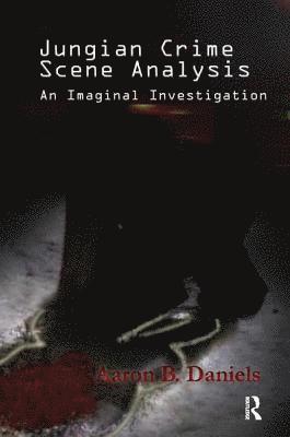 Aaron B. Daniels, Aaron B Daniels - Jungian Crime Scene Analysis, Häftad
