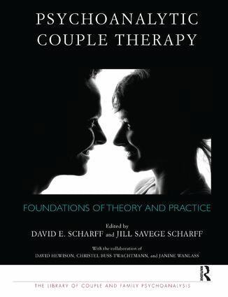 David E. Scharff, Jill Savege Scharff - Psychoanalytic Couple Therapy, Häftad