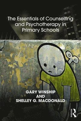 The Essentials of Counselling and Psychotherapy in Primary Schools 1