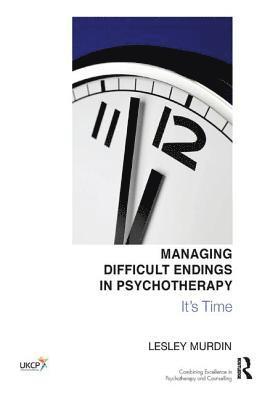 Managing Difficult Endings in Psychotherapy 1