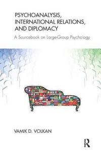 bokomslag Psychoanalysis, International Relations, and Diplomacy