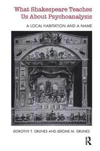 bokomslag What Shakespeare Teaches Us About Psychoanalysis