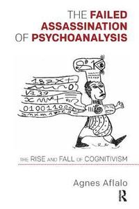 bokomslag The Failed Assassination of Psychoanalysis