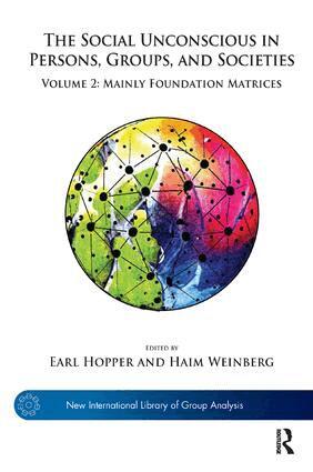 Earl Hopper, Haim Weinberg - Social Unconscious in Persons, Groups, and Societies, Häftad