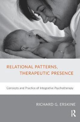 bokomslag Relational Patterns, Therapeutic Presence