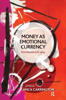 Anca Carrington - Money as Emotional Currency, Häftad