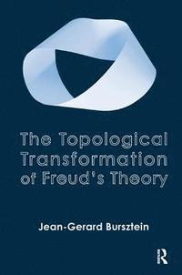 bokomslag The Topological Transformation of Freud's Theory