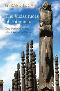 bokomslag The Vicissitudes of Totemism