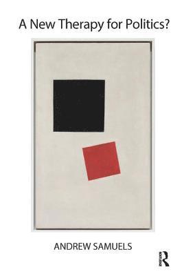 Andrew Samuels - A New Therapy for Politics?, Häftad