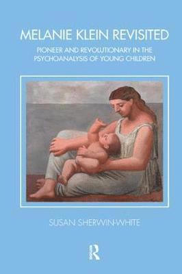 Susan Sherwin-White - Melanie Klein Revisited, Häftad