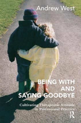 Andrew West - Being With and Saying Goodbye, Häftad