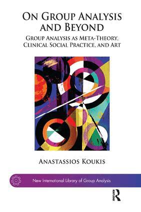 Anastassios Koukis - On Group Analysis and Beyond, Häftad