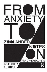 bokomslag From Anxiety to Zoolander