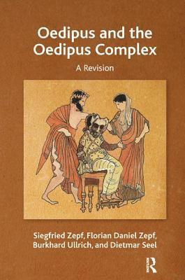 Dietmar Seel, Burkhard Ullrich, Florian Daniel Zepf, Siegfried Zepf - Oedipus and the Oedipus Complex, Häftad