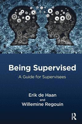 Erik De Haan, Willemine Regouin - Being Supervised, Häftad