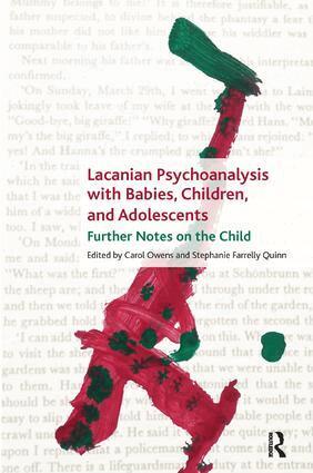 Stephanie Farrelly Quinn, Carol Owens - Lacanian Psychoanalysis with Babies, Children, and Adolescents, Häftad