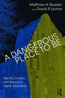 Matthew H. Bowker, David P. Levine, Matthew H. Bowker, David P. Levine - A Dangerous Place to Be, Häftad