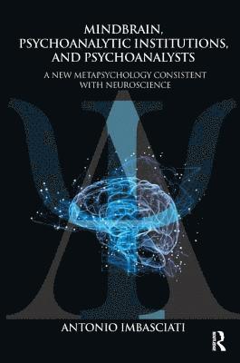 bokomslag Mindbrain, Psychoanalytic Institutions, and Psychoanalysts