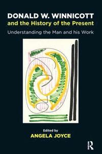bokomslag Donald W. Winnicott and the History of the Present