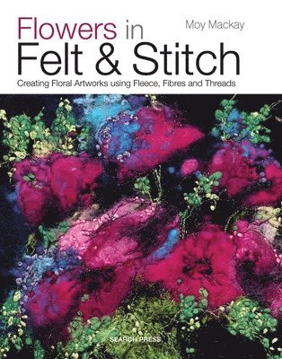 Flowers in Felt & Stitch 1