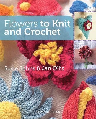 FLOWERS TO KNIT & CROCHET