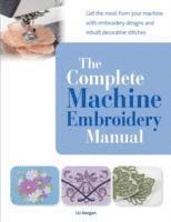 bokomslag The Complete Machine Embroidery Manual