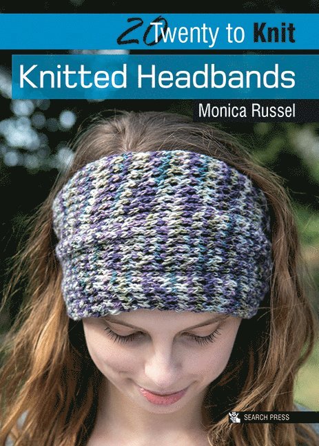 Monica Russel - 20 to Knit: Knitted Headbands, Häftad