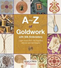 bokomslag A-Z of Goldwork with Silk Embroidery