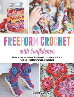 Carol Meldrum - Freeform Crochet with Confidence, Häftad
